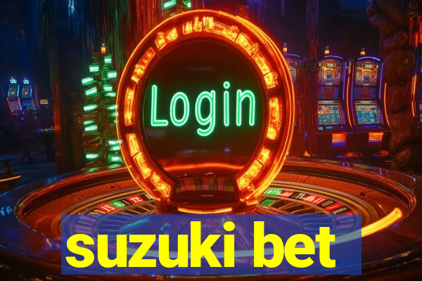 suzuki bet